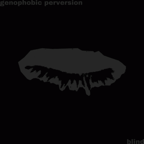 Genophobic Perversion : Blind